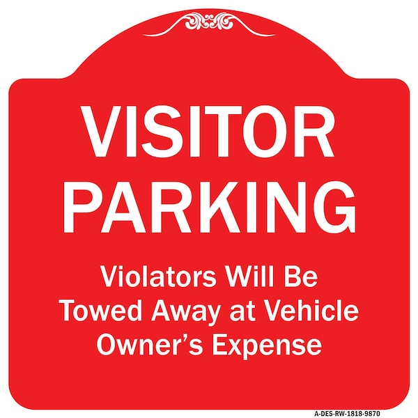 Visitor Parking Violators Towed Away Vehicle Owners Expense Alum Sign, 18" L, 18" H, RW-1818-9870
